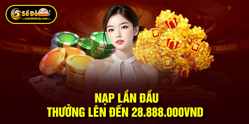 Sodo66 Khuyến Mãi Nạp Lần Đầu Thưởng Lên Đến 28.888.000vnd