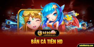 Bắn Cá Tiên HD - Chinh Phục Đại Dương Mang Tiền Về Nhà