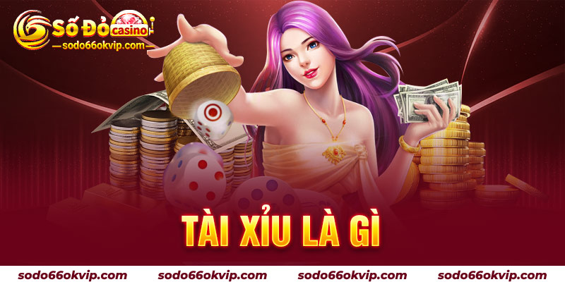 Tài Xỉu Là Gì? Khám Phá Game Quốc Dân Ở Các Sòng Casino