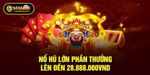 Nổ Hũ Lớn Phần Thưởng Lên Đến 28.888.000vnd Chỉ Tại Sodo66