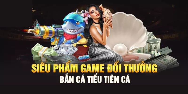 Bắn Cá Tiểu Tiên Cá: Chơi Là Mê, Săn Thủy Quái Bất Tận