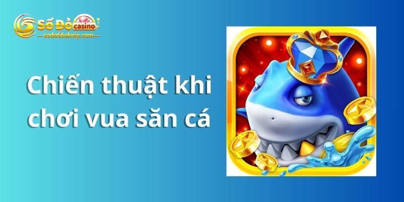 Trải Nghiệm Những Tính Năng Thú Vị Trong Game Vua Săn Cá