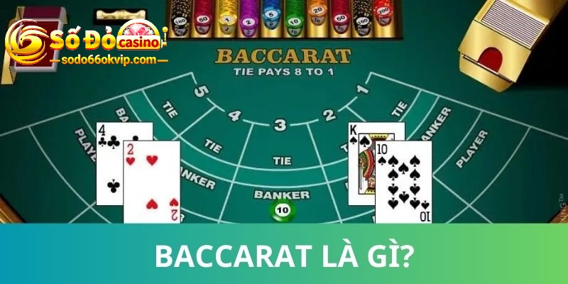 Baccarat Là Gì? Sân Chơi Hiện Đại, Khuyến Mãi Bất Ngờ