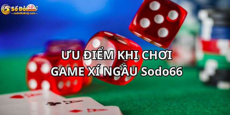 Game Xí Ngầu Là Gì? Trải Nghiệm Chơi Xí Ngầu Tại Sodo66