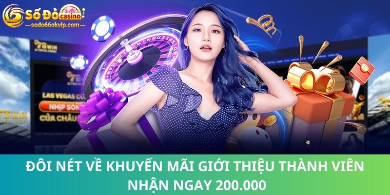 Giới Thiệu Thành Viên Nhận Ngay 200.000 Trực Tiếp Tài Khoản