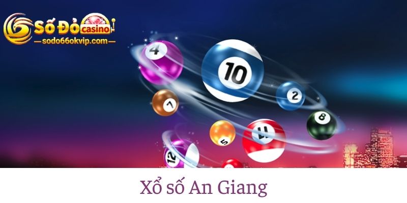 Xổ Số An Giang - Bí Kíp Soi Cầu Cực Chuẩn 1 Ăn 99 Từ Cao Thủ