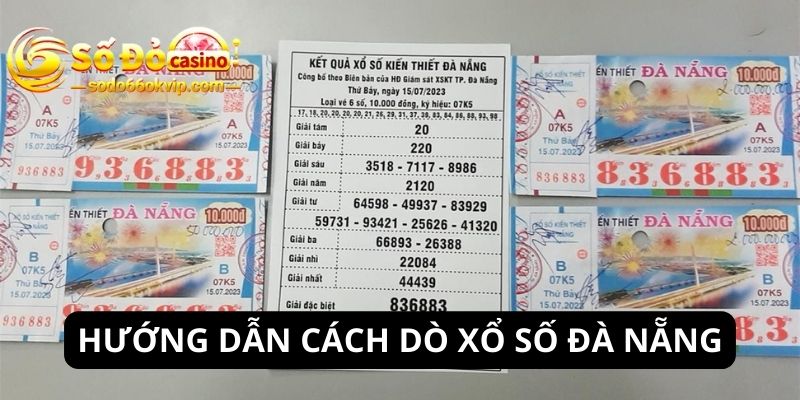 Xổ Số Đà Nẵng - Hướng Dẫn Cách Dò Xổ Số Cực Nhanh