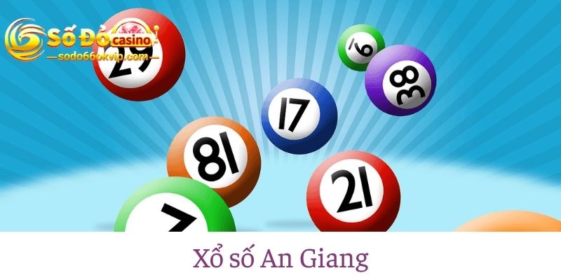 Xổ Số An Giang - Bí Kíp Soi Cầu Cực Chuẩn 1 Ăn 99 Từ Cao Thủ