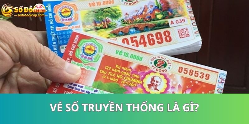 Vé Số Truyền Thống: Cơ Cấu Giải Thưởng Và Cách Thức Tham Gia