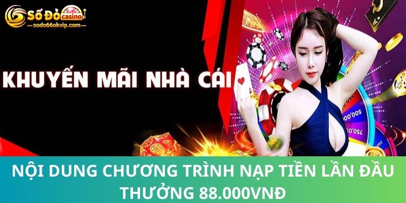 Nạp Tiền Lần Đầu Thưởng 88.000VNĐ Bắn Cá Nổ Hũ Tại SODO66