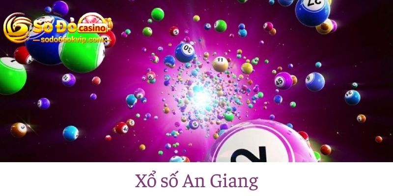 Xổ Số An Giang - Bí Kíp Soi Cầu Cực Chuẩn 1 Ăn 99 Từ Cao Thủ