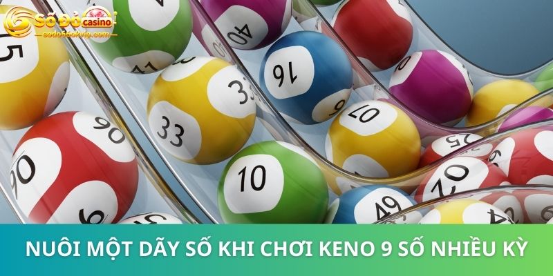 Keno 9 Số Là Gì? Kinh Nghiệm Chơi Hay Giật Ngay Thưởng Lớn