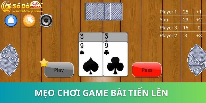 Game Bài Tiến Lên Là Gì - 3 Mẹo Hay Kiếm Bội Tiền Năm 2024