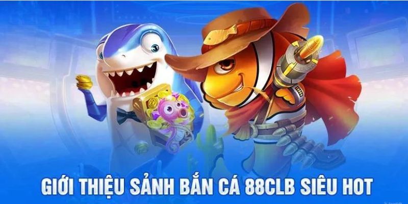 bắn cá 88clb
