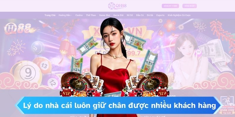 Lý do nhà cái luôn giữ chân được nhiều khách hàng